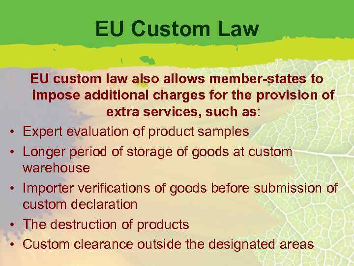 EU Custom Law • • • EU custom law also allows member-states to impose