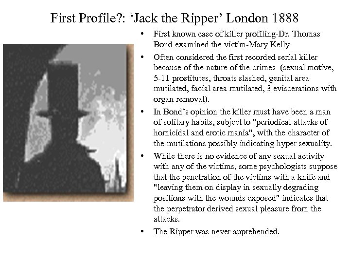 First Profile? : ‘Jack the Ripper’ London 1888 • • • First known case