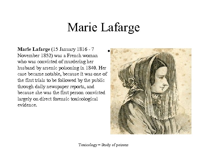 Marie Lafarge (15 January 1816 - 7 • November 1852) was a French woman