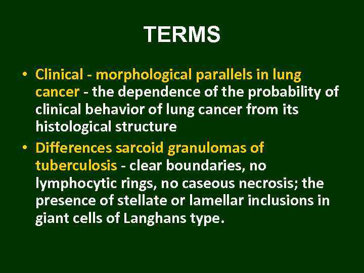 TERMS • Clinical - morphological parallels in lung cancer - the dependence of the