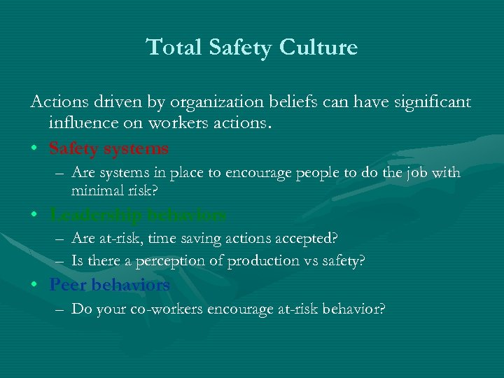 Total Safety Culture Actions driven by organization beliefs can have significant influence on workers