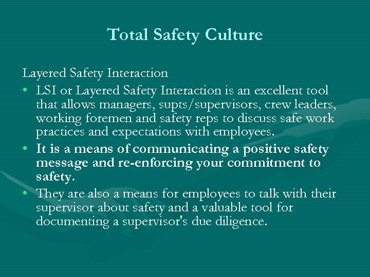 Total Safety Culture Layered Safety Interaction • LSI or Layered Safety Interaction is an