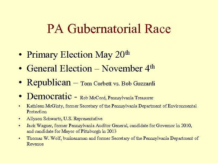 PA Gubernatorial Race • • Primary Election May 20 th General Election – November