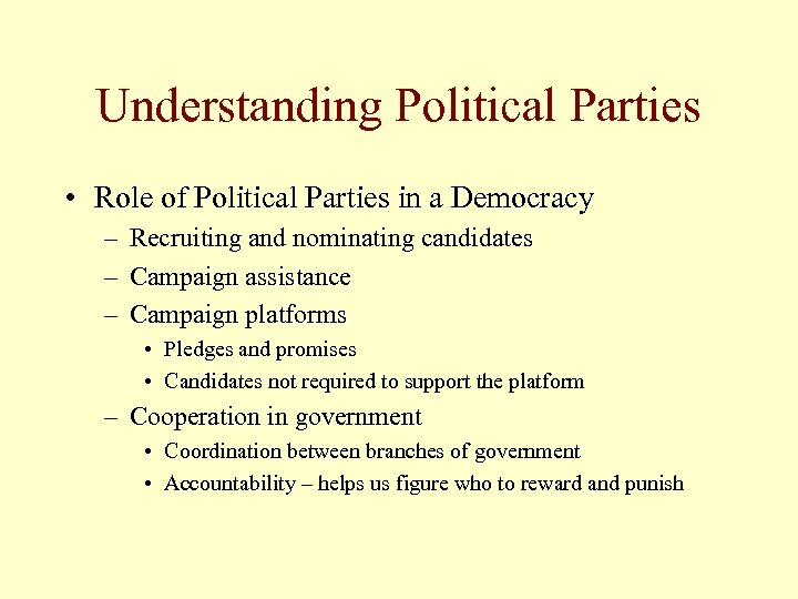 Understanding Political Parties • Role of Political Parties in a Democracy – Recruiting and