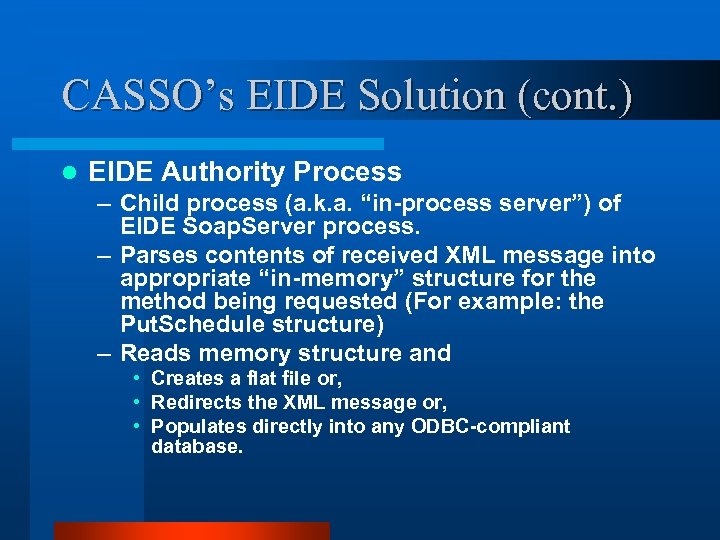 CASSO’s EIDE Solution (cont. ) l EIDE Authority Process – Child process (a. k.