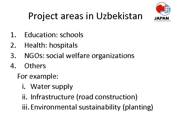 Project areas in Uzbekistan 1. 2. 3. 4. Education: schools Health: hospitals NGOs: social