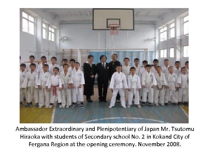 Ambassador Extraordinary and Plenipotentiary of Japan Mr. Tsutomu Hiraoka with students of Secondary school
