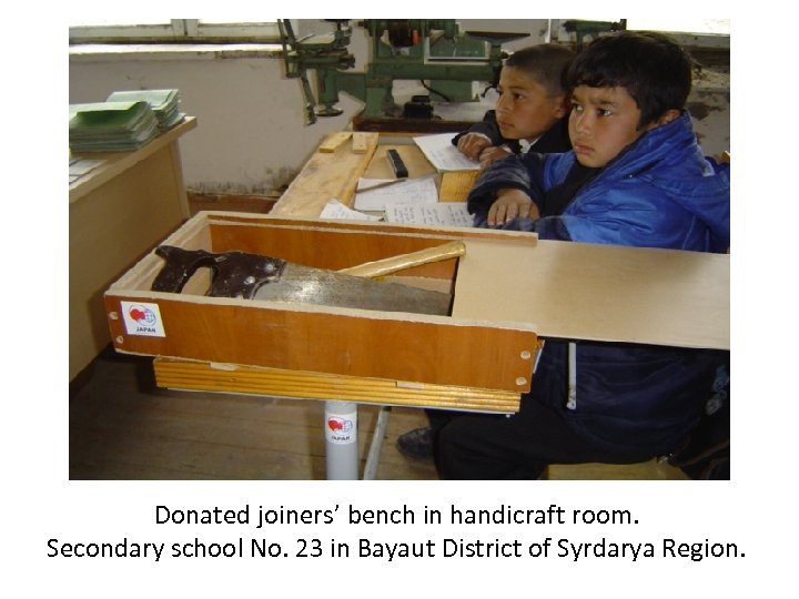 Donated joiners’ bench in handicraft room. Secondary school No. 23 in Bayaut District of