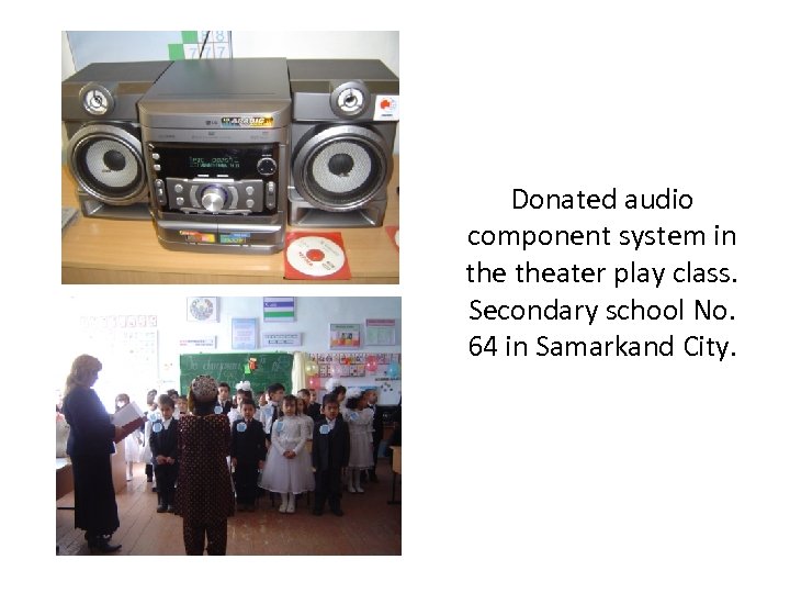 Donated audio component system in theater play class. Secondary school No. 64 in Samarkand