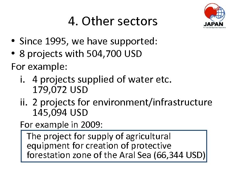 4. Other sectors • Since 1995, we have supported: • 8 projects with 504,