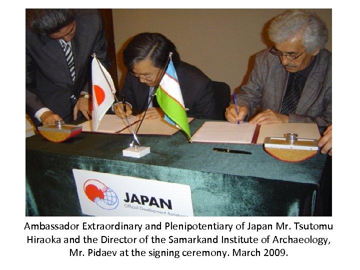 Ambassador Extraordinary and Plenipotentiary of Japan Mr. Tsutomu Hiraoka and the Director of the