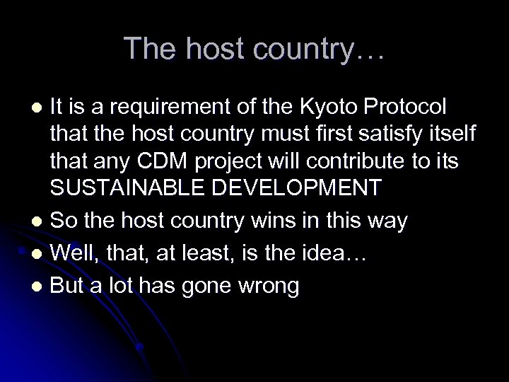 The host country… It is a requirement of the Kyoto Protocol that the host