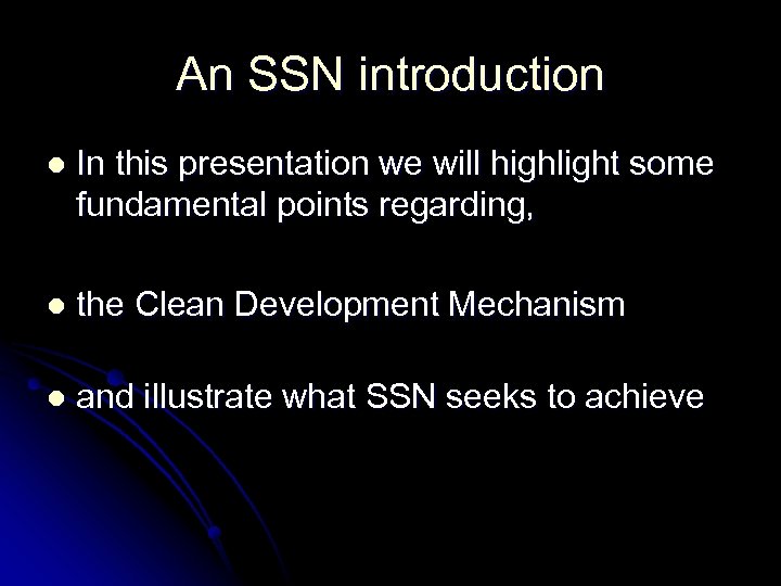 An SSN introduction l In this presentation we will highlight some fundamental points regarding,