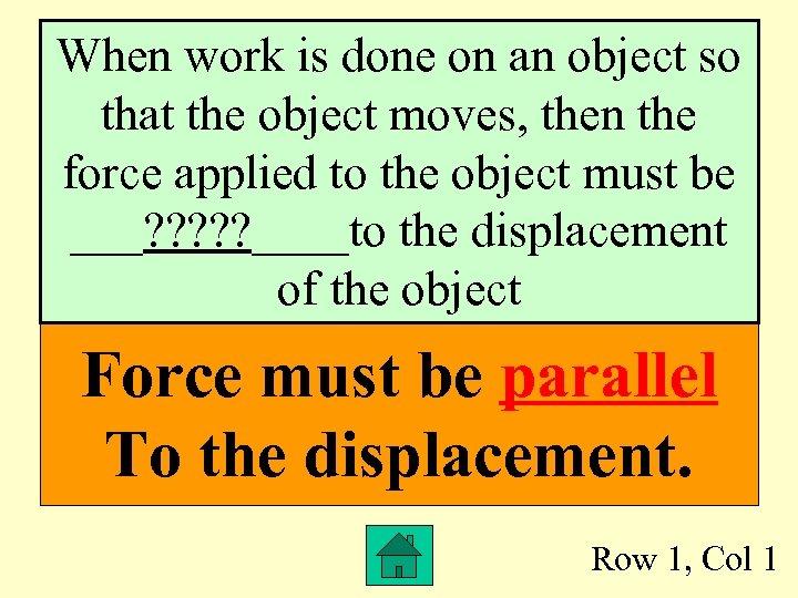 When work is done on an object so that the object moves, then the