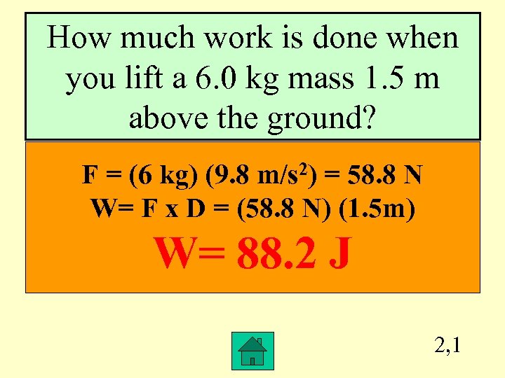 How much work is done when you lift a 6. 0 kg mass 1.