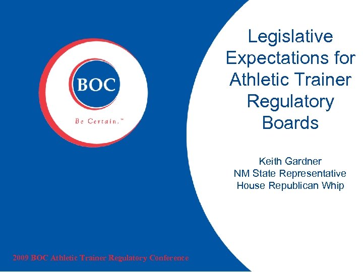 Legislative Expectations for Athletic Trainer Regulatory Boards Keith Gardner NM State Representative House Republican