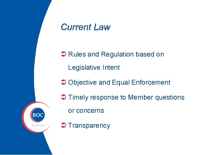 Current Law Ü Rules and Regulation based on Legislative Intent Ü Objective and Equal