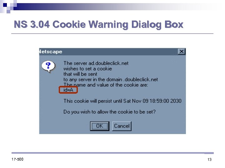 NS 3. 04 Cookie Warning Dialog Box 17 -500 13 