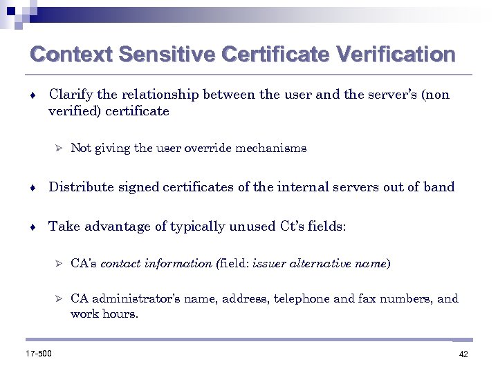 Context Sensitive Certificate Verification ♦ Clarify the relationship between the user and the server’s
