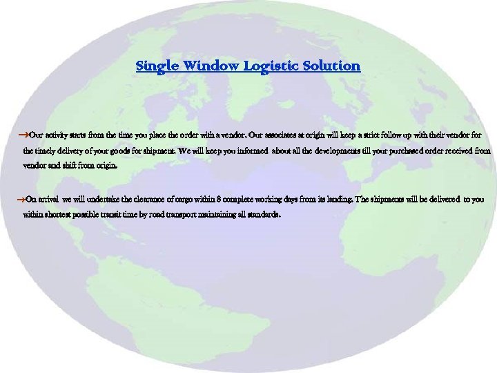 Single Window Logistic Solution Our activity starts from the time you place the order