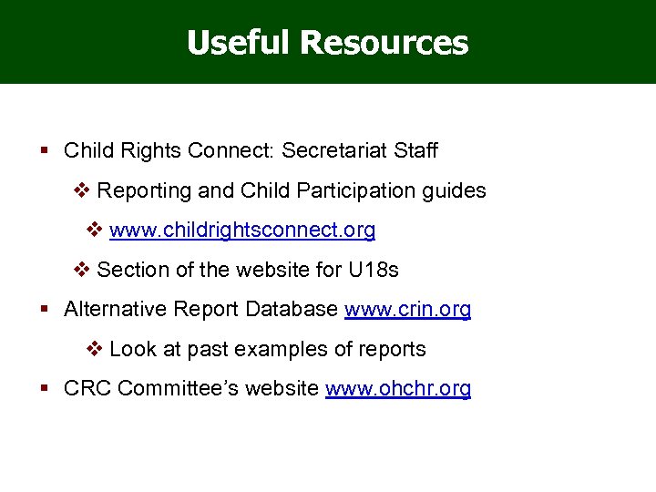 Useful Resources Child Rights Connect: Secretariat Staff v Reporting and Child Participation guides v