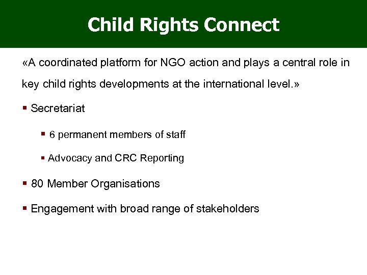Child Rights Connect «A coordinated platform for NGO action and plays a central role