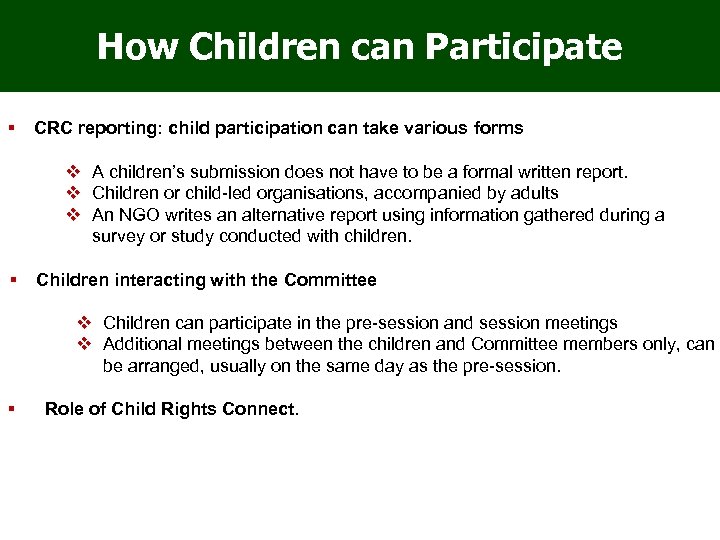 How Children can Participate CRC reporting: child participation can take various forms v A