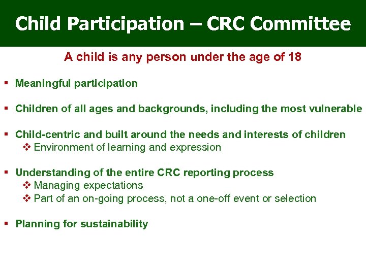 Child Participation – CRC Committee A child is any person under the age of