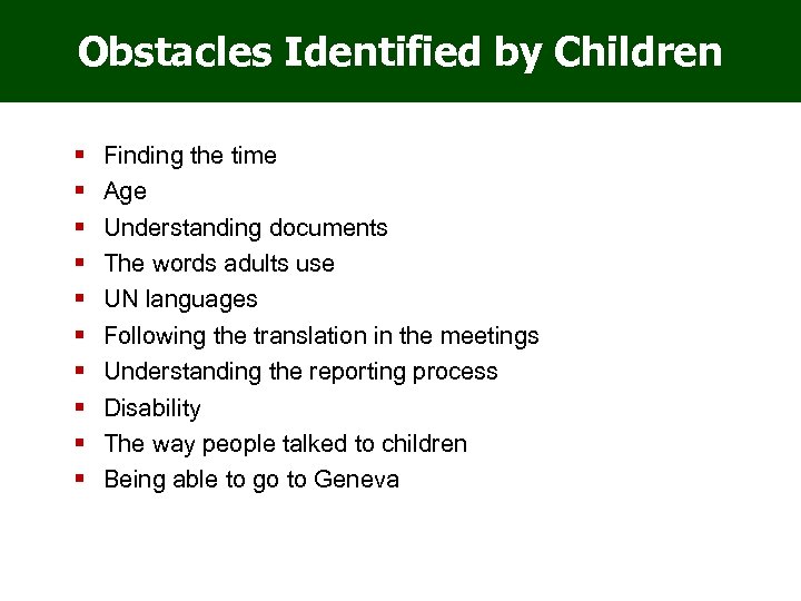 Obstacles Identified by Children Finding the time Age Understanding documents The words adults use