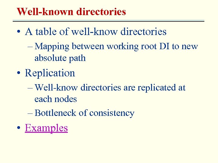Well-known directories • A table of well-know directories – Mapping between working root DI