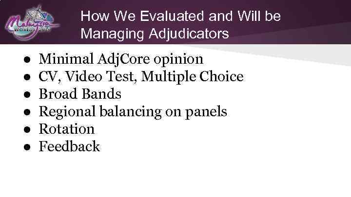 How We Evaluated and Will be Managing Adjudicators ● ● ● Minimal Adj. Core