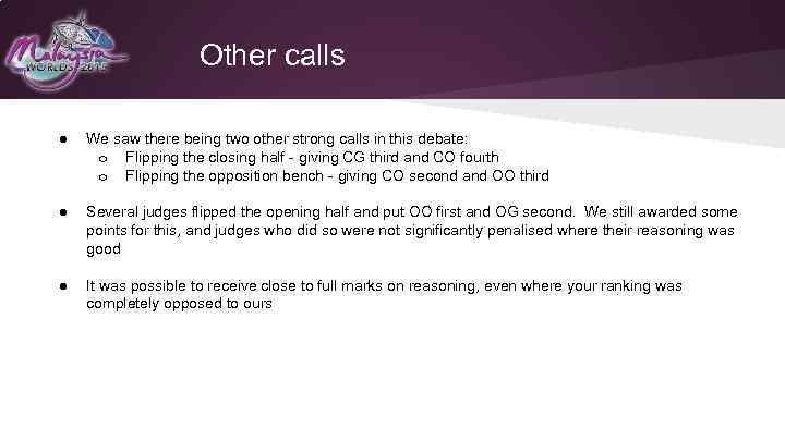 Other calls ● We saw there being two other strong calls in this debate:
