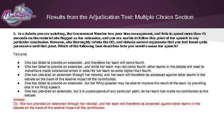Results from the Adjudication Test: Multiple Choice Section 5. In a debate you are