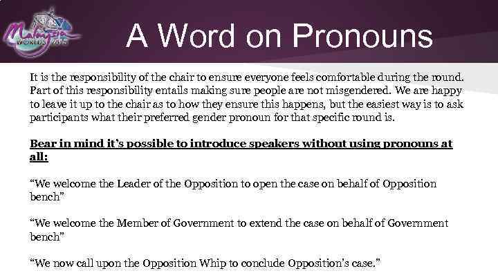 A Word on Pronouns It is the responsibility of the chair to ensure everyone