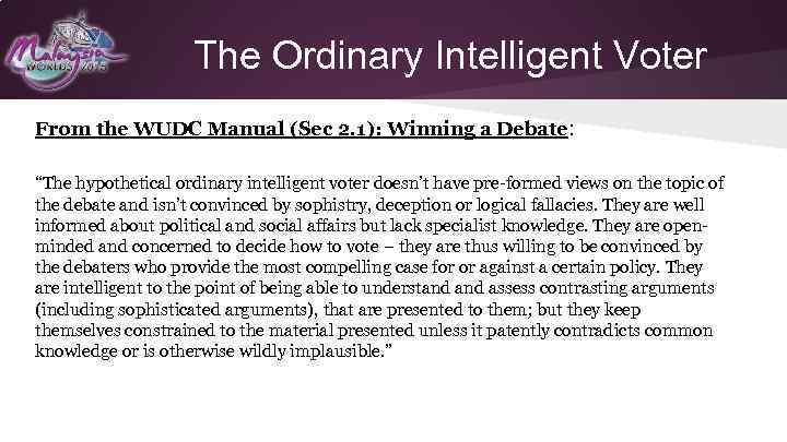 The Ordinary Intelligent Voter From the WUDC Manual (Sec 2. 1): Winning a Debate: