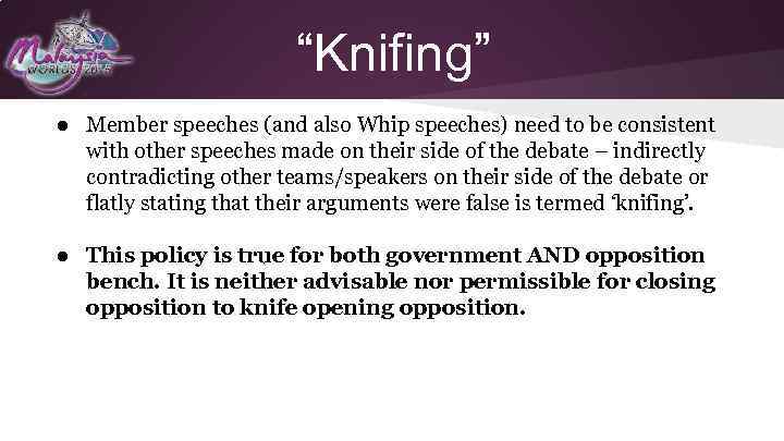 “Knifing” ● Member speeches (and also Whip speeches) need to be consistent with other