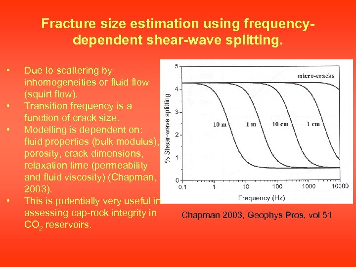 Fracture size estimation using frequencydependent shear-wave splitting. • • Due to scattering by inhomogeneities