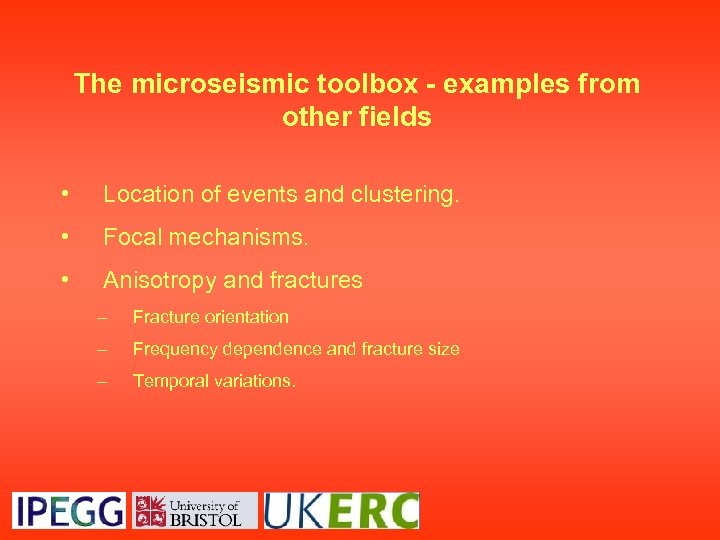 The microseismic toolbox - examples from other fields • Location of events and clustering.