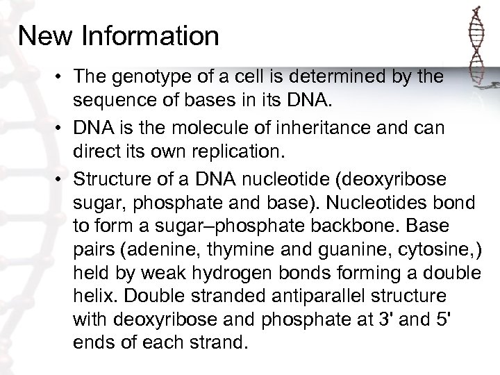 New Information • The genotype of a cell is determined by the sequence of