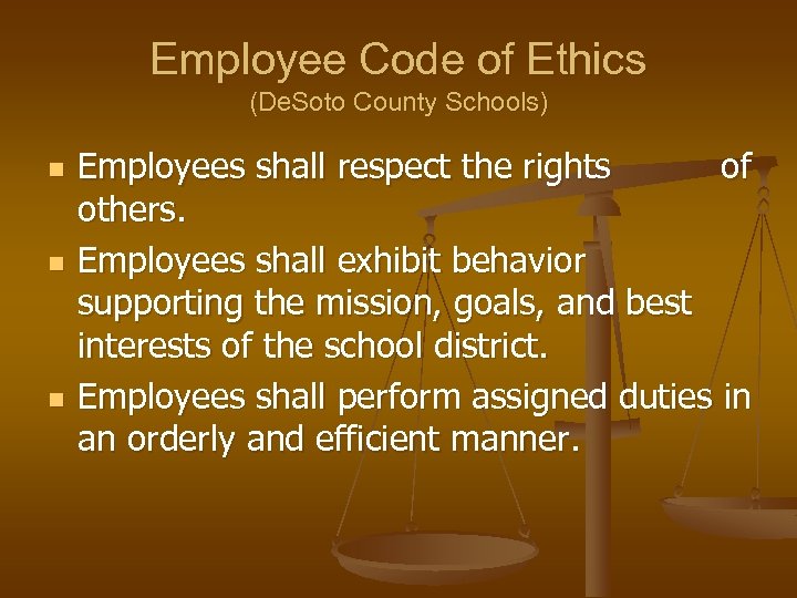 Employee Code of Ethics (De. Soto County Schools) n n n Employees shall respect