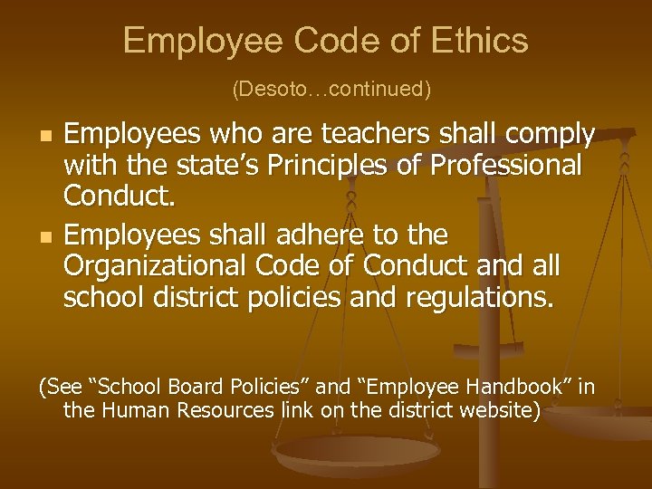 Employee Code of Ethics (Desoto…continued) n n Employees who are teachers shall comply with