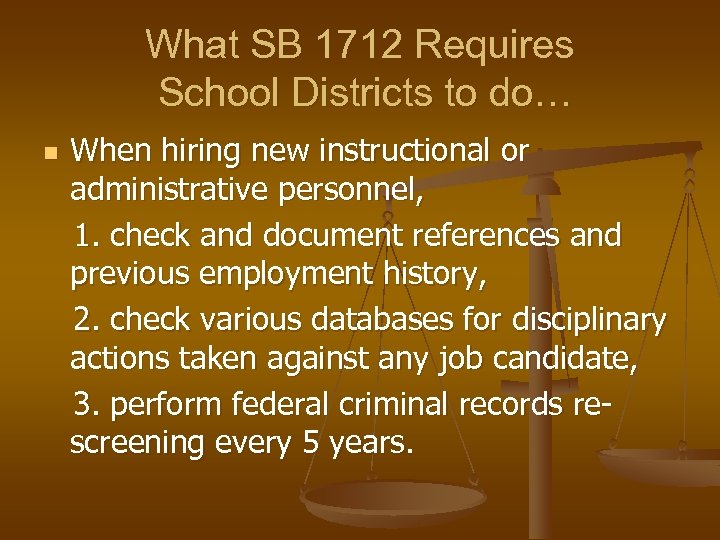 What SB 1712 Requires School Districts to do… When hiring new instructional or administrative