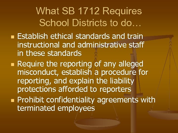 What SB 1712 Requires School Districts to do… n n n Establish ethical standards