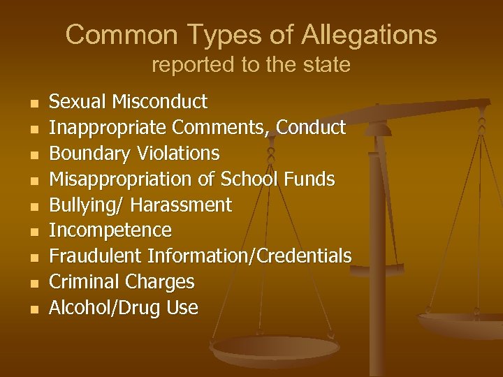 Common Types of Allegations reported to the state n n n n n Sexual