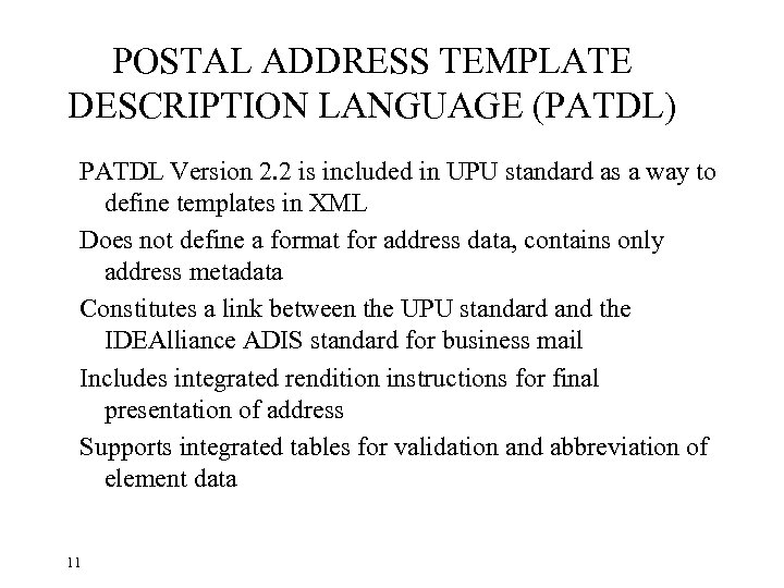 POSTAL ADDRESS TEMPLATE DESCRIPTION LANGUAGE (PATDL) PATDL Version 2. 2 is included in UPU