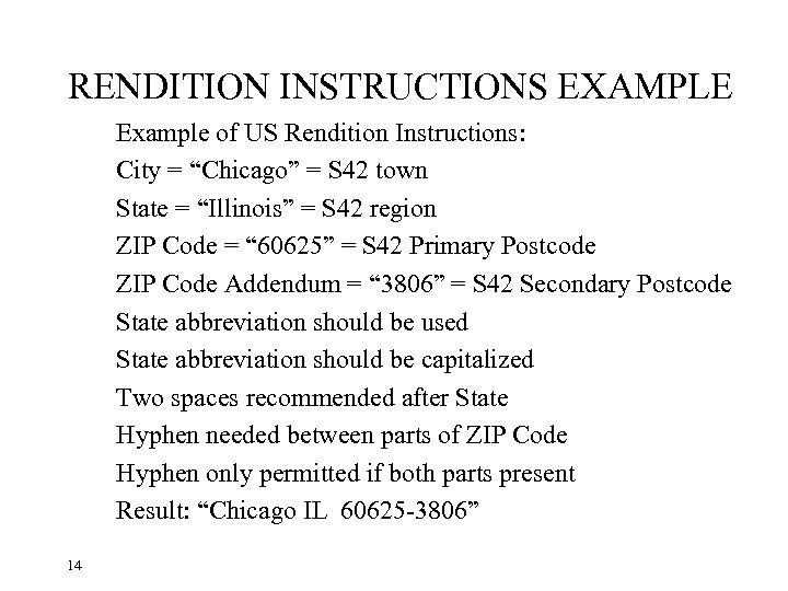 RENDITION INSTRUCTIONS EXAMPLE Example of US Rendition Instructions: City = “Chicago” = S 42