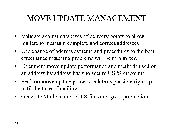 MOVE UPDATE MANAGEMENT • Validate against databases of delivery points to allow mailers to