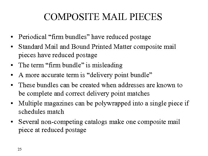COMPOSITE MAIL PIECES • Periodical “firm bundles” have reduced postage • Standard Mail and