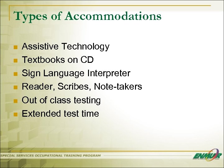 Types of Accommodations n n n Assistive Technology Textbooks on CD Sign Language Interpreter