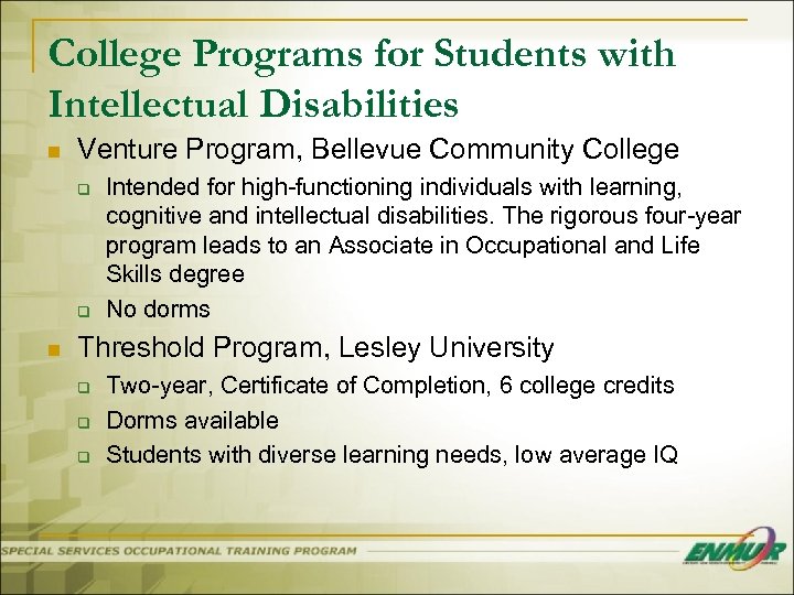 College Programs for Students with Intellectual Disabilities n Venture Program, Bellevue Community College q